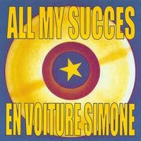En voiture simone - All My Succes