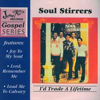 Soul Stirrers - I'd Trade A Lifetime