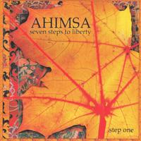 Ahimsa - Seven Steps to Liberty (Step One)