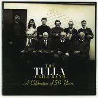 Tulla Ceili Band - A Celebration of 50 Years