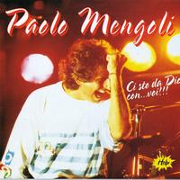 Paolo Mengoli - Ci Sto Da Dio Con Voi