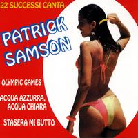 Patrick Samson - Ventidue successi canta