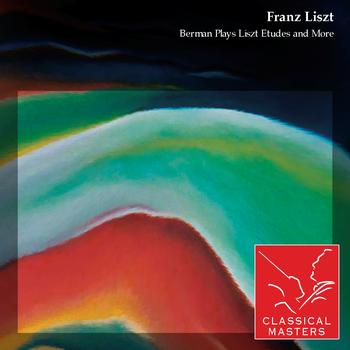 Lazar Berman - Berman Plays Liszt Etudes and More