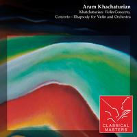 Aram Khachaturian - Khatchaturian: Violin Concerto, Concerto - Rhapsody For Violin and Orchestra