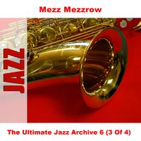 Mezz Mezzrow - The Ultimate Jazz Archive 6 (3 Of 4)