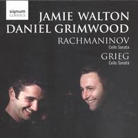 Jamie Walton & Daniel Grimwood - Rachmaninov & Grieg Cello Sonatas