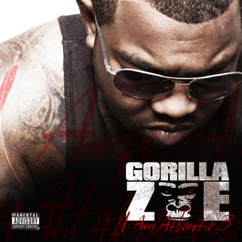 Gorilla Zoe - I Am Atlanta 3 (Explicit)