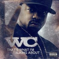 WC - That's What I'm Talking About (Explicit)