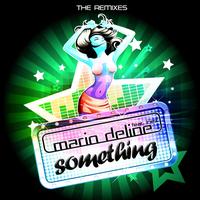 Mario Deline - Something (The Remixes)