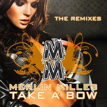 MERLIN MILLES - Take a Bow (The Remixes)