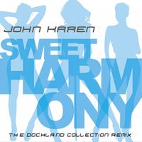 John Karen - Sweet Harmony (The Dockland Collection Remix)