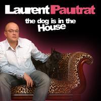 Laurent Pautrat - The Dog Is In the House