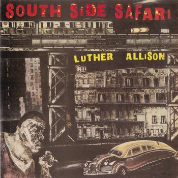 Luther Allison - Southside Safari