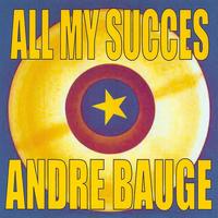 André Baugé - All My Succes