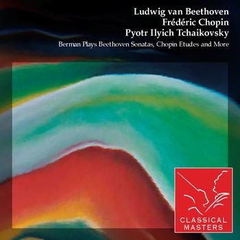 Lazar Berman - Berman Plays Beethoven Sonatas, Chopin Etudes and More