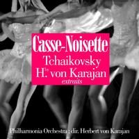 Philharmonia Orchestra, Herbert von Karajan - Tchaïkovsky: Casse-Noisette, Op.71