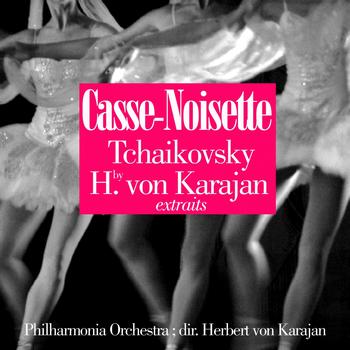 Philharmonia Orchestra, Herbert von Karajan - Tchaïkovsky: Casse-Noisette, Op.71