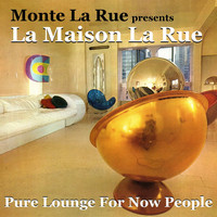 Various Artists - Presents La Maison La Rue (Pure Lounge for Now People)