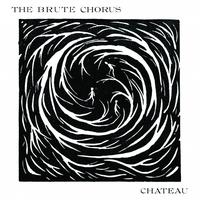 The Brute Chorus - Chateau