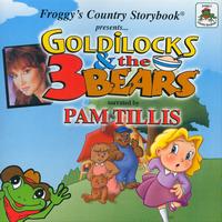 Pam Tillis - Froggy's Country Storybook presents Goldilocks and the Three Bears narrated by Pam Tillis