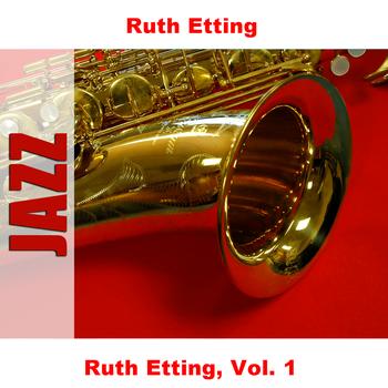 Ruth Etting - Ruth Etting, Vol. 1