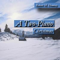 Robert M. Dominy - A Two-Piano Christmas