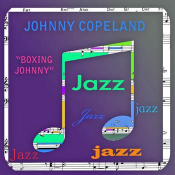 Johnny Copeland - Boxing Johnny