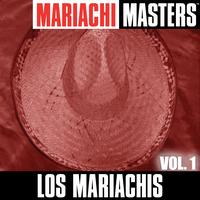 Los Mariachis - Mariachi Masters  Vol. 1