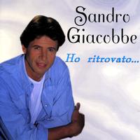Sandro Giacobbe - Sandro Giacobbe - Ho ritrovato…