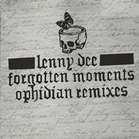 Lenny Dee - Forgotten Moments (Ophidian Remixes)