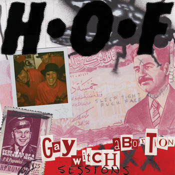 H•O•F (Halo Of Flies) - Gay Witch Abortion Sessions (Explicit)
