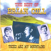 Brian Coll - These Are My Mountains - The Best Of Brian Coll