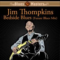 Jim Thompkins - Bedside Blues (Future Blues Mix)