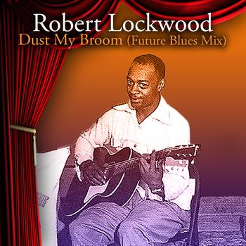 Robert Lockwood - Dust My Broom (Future Blues Mix)