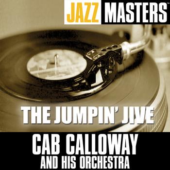Cab Calloway And His Orchestra - Jazz Masters: The Jumpin' Jive