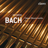 Kei Koito - J.S. Bach: Organ Masterworks, Vol. I