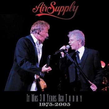 Air Supply - It Was 30 Years Ago Today  1975-2005 (Live)