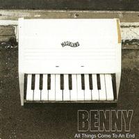 Benny - All Things Come To An End