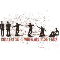 Chillerton / When All Else Fails - Split