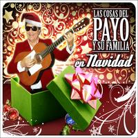 El Payo Juan Manuel - Las Cosas Del Payo y Su Familia En Navidad