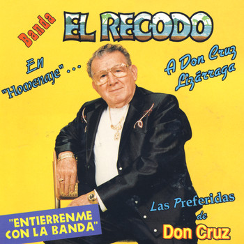 Banda El Recodo - Homenaje - A Don Cruz Lizarraga