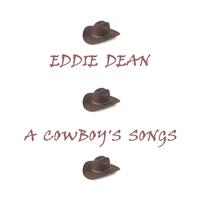 Eddie Dean - A Cowboys Songs