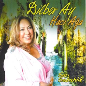 Dilber Ay - Haci Aga