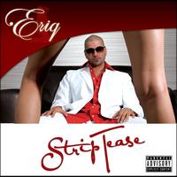 Eriq - StripTease (Explicit)