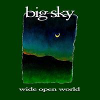 Big Sky - Wide Open World