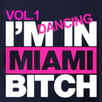 Various Artists - I'm Dancing In Miami Bitch, Vol. 1