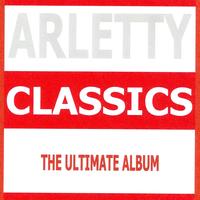 Arletty - Classics : Arletty