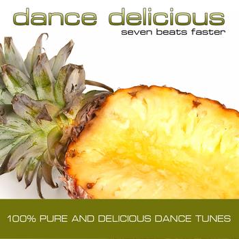 Various Artists - Dance Delicious Seven Beats Faster (100% Pure and Delicious Dance Tunes)