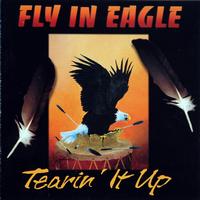 Fly In Eagle - Tearing It Up