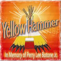 Yellow Hammer - In Memory Of Perry Lee Botone Jr.